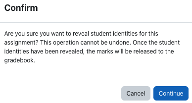 Confirm that you are sure your wish to reveal the student identities for this assignment Confirm that you are sure your wish to reveal the student identities for this assignment
